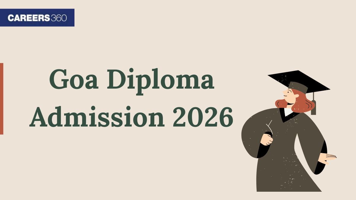 Goa Diploma Admission 2025 - Dates, Application Form, Merit List, Eligibility